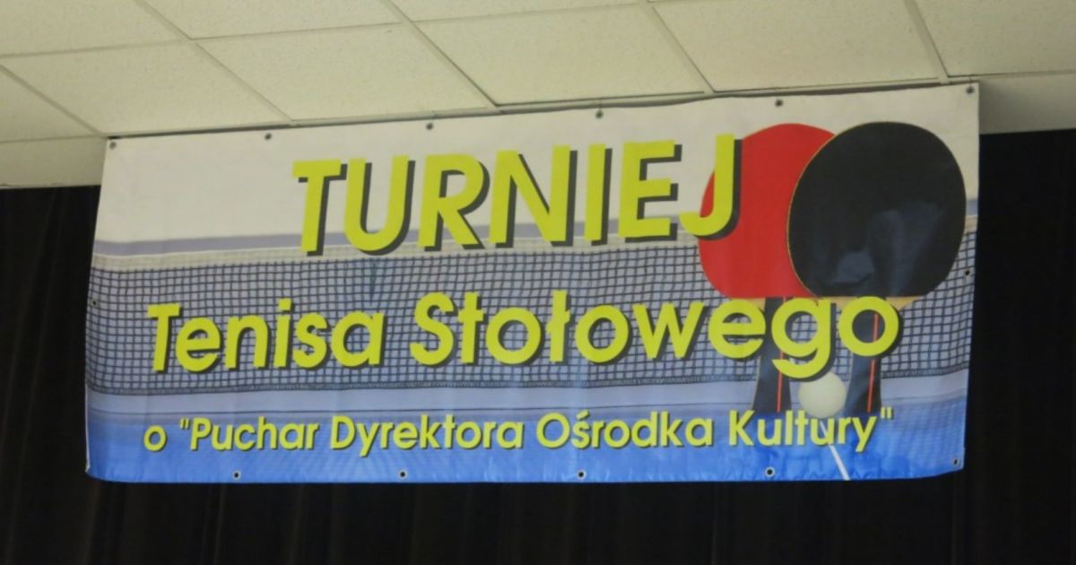 VI Turniej Tenisa Stołowego o Puchar Dyrektora Ośrodka Kultury